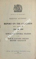 Railway Accident - Report on the Collision which occurred on 25th July 1960 at Newcastle Central Station in the North Eastern Region of British Railways by Ministry of Transport